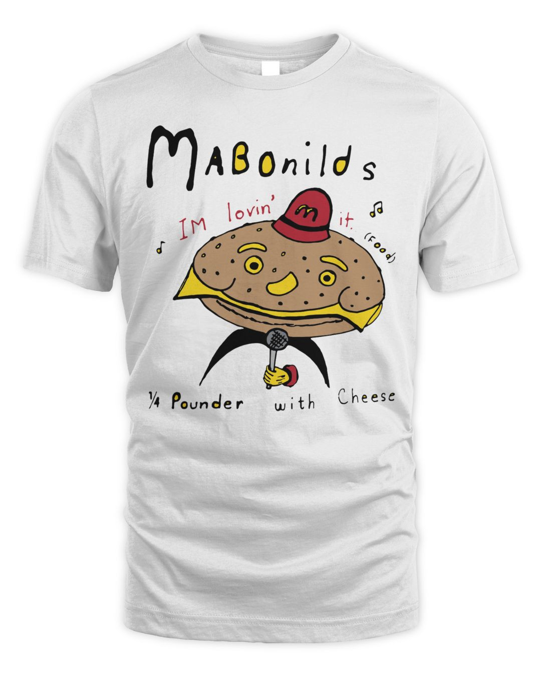 Mabonilds Im Lovin It Food 1.4 Pounder With Cheese Shirt