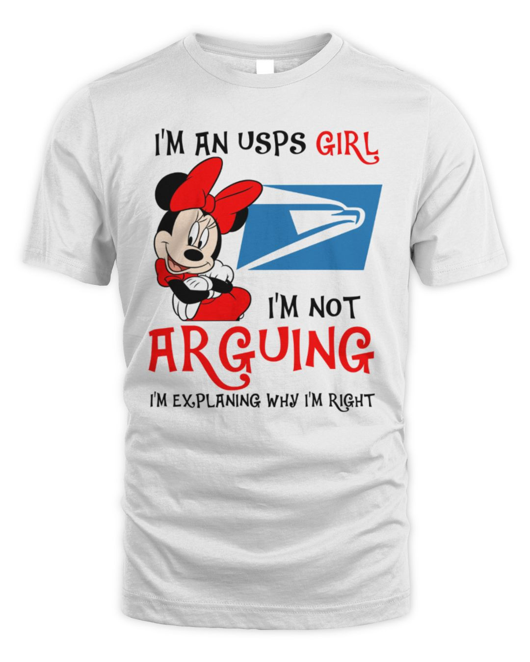 Minnie Mouse X Usps Girl I'm Not Arguing I'm Explaining Why I'm Right Tee White