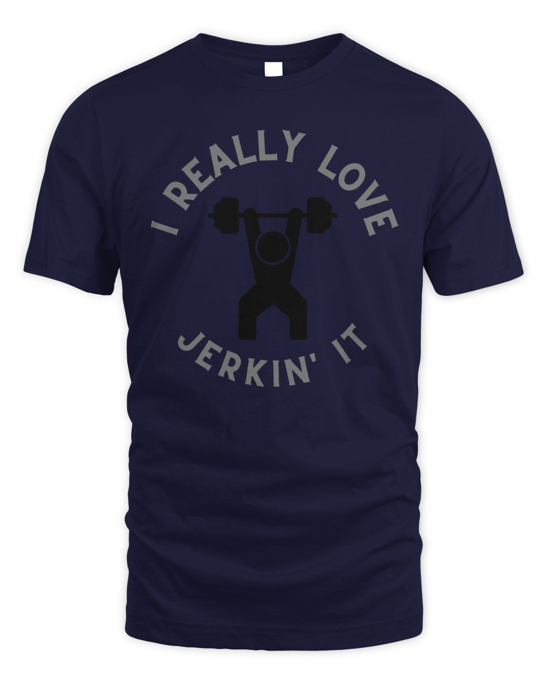 Hvy Apparel I Really Love Jerkin It Shirt