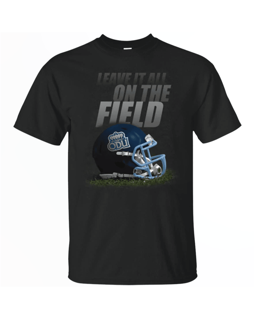 Leave It All On The Field Old Dominion University Monarchs Gridiron T Shirt