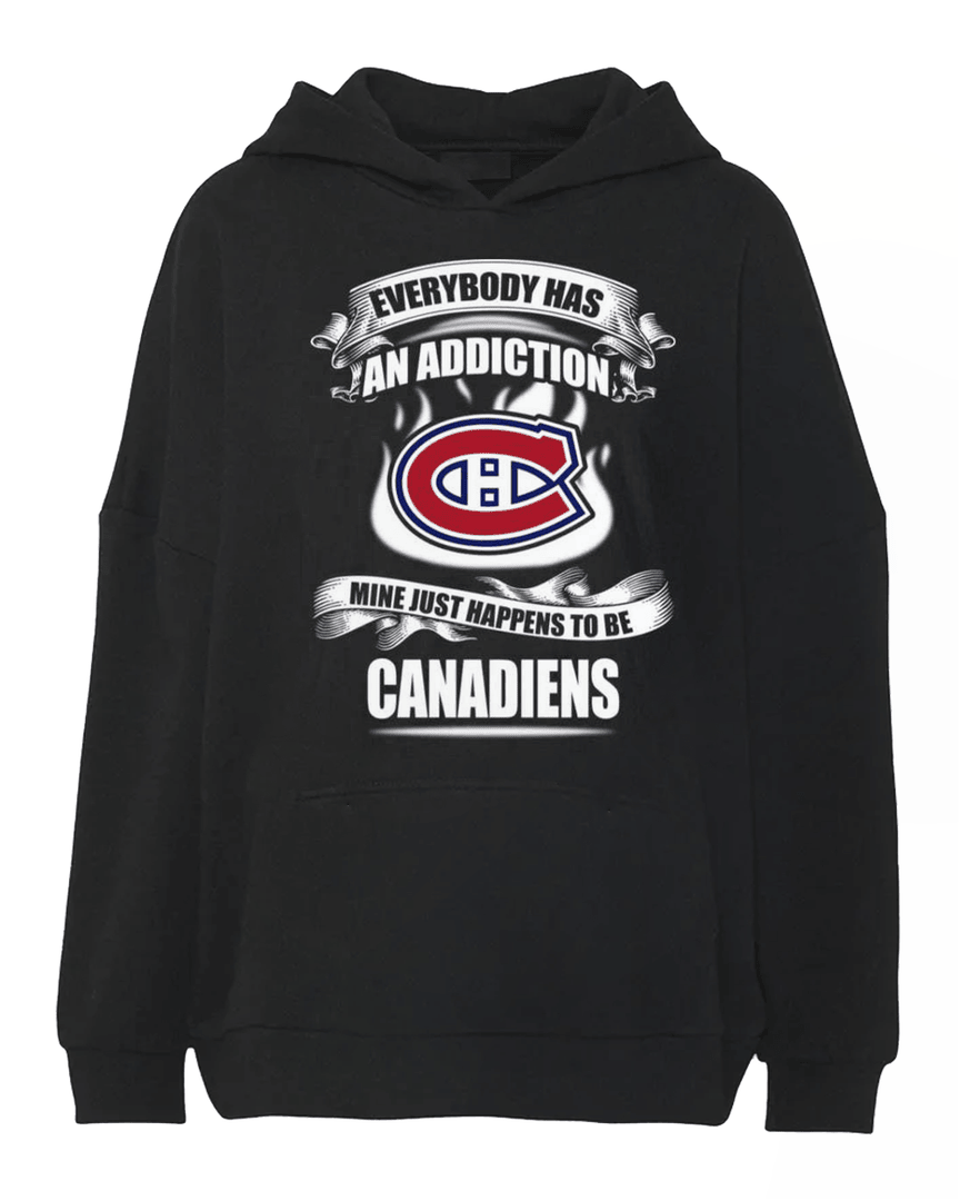Montreal Canadiens Everybody Has An Addiction Mine Just Happens To Be Canadiens Hoodie