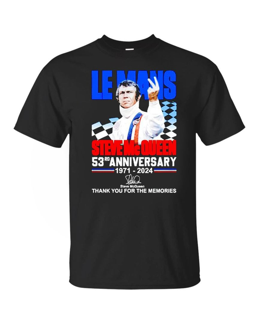 Le Mans Steve Mc Queen 53rd Anniversary 1971-2024 Thank You For The Memories T-shirt