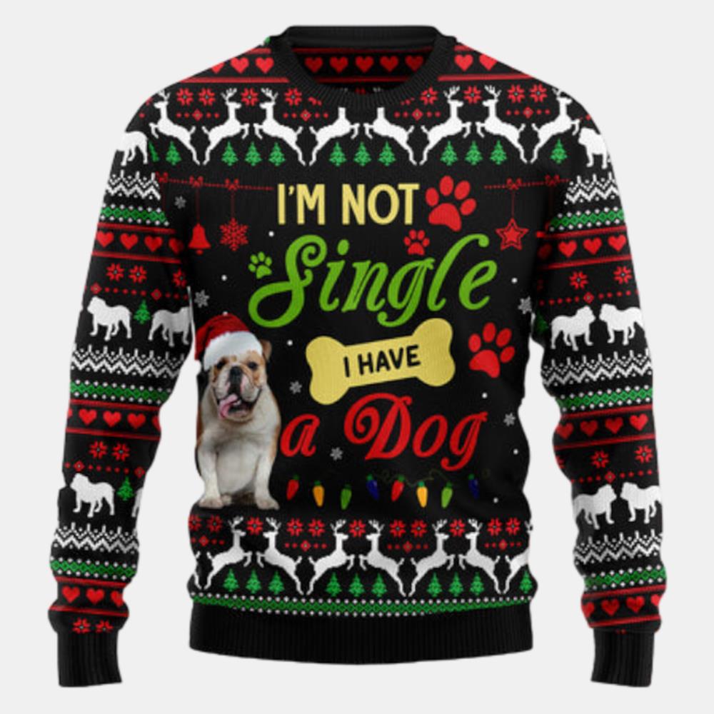 Im Not Single I Have A Bulldog Ugly Sweater
