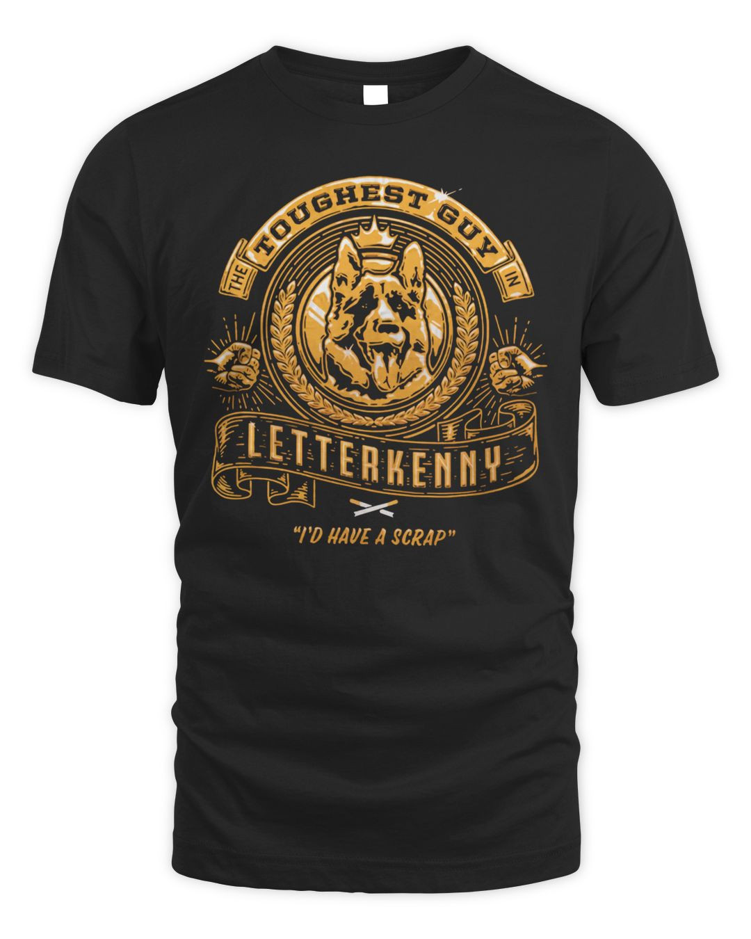 Letterkenny Merch Toughest Guy Shirt