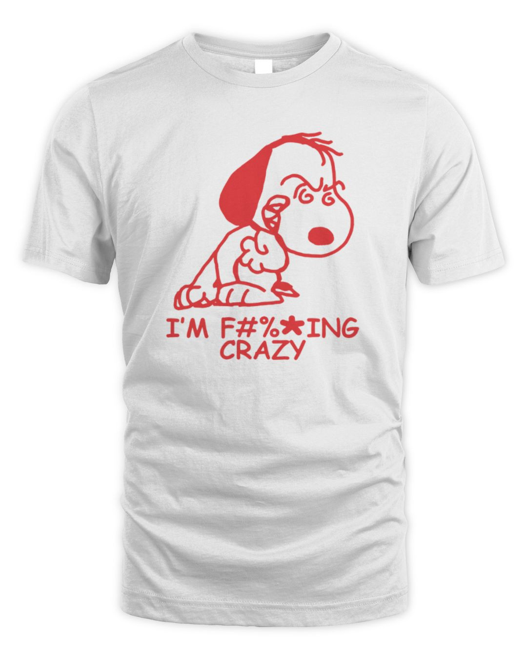 Im F Ing Crazy Shirt