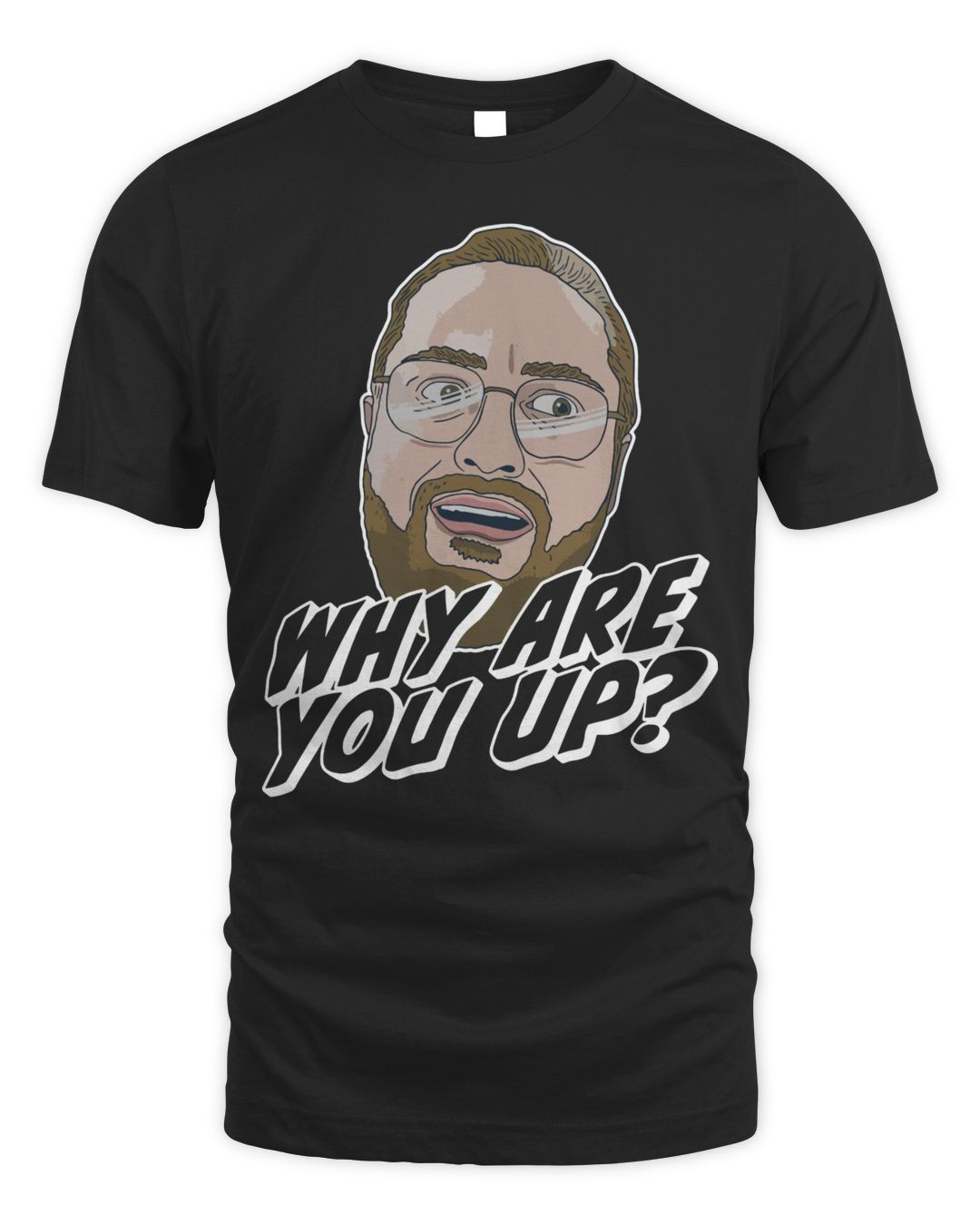 Leigh Mcnasty Merch Why Are You Up Shirt