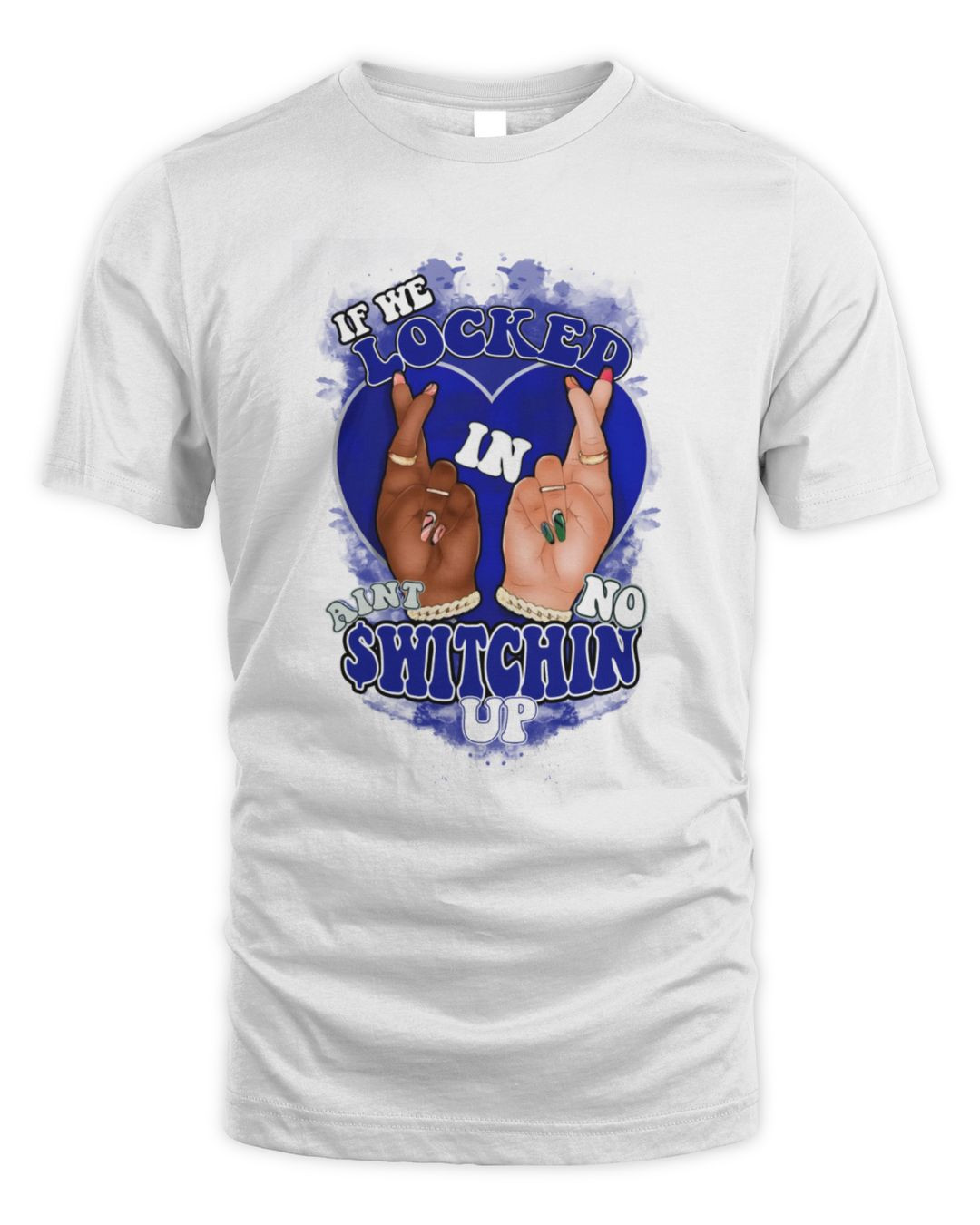 If We Locked In Ain't No Switching Up Hoodie