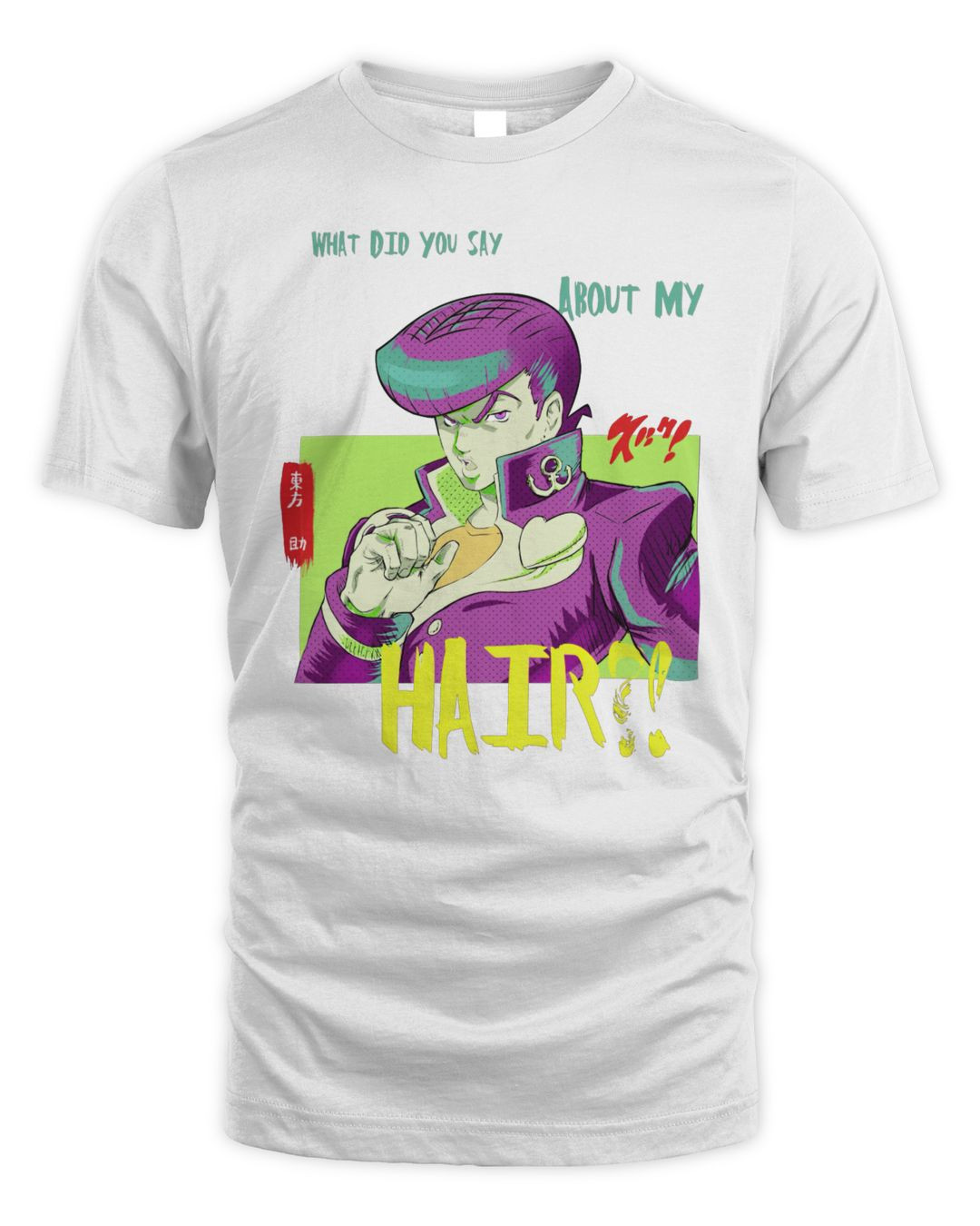 Jojo Merch Josuke Higashikata What Did You Say About My Hair Shirt