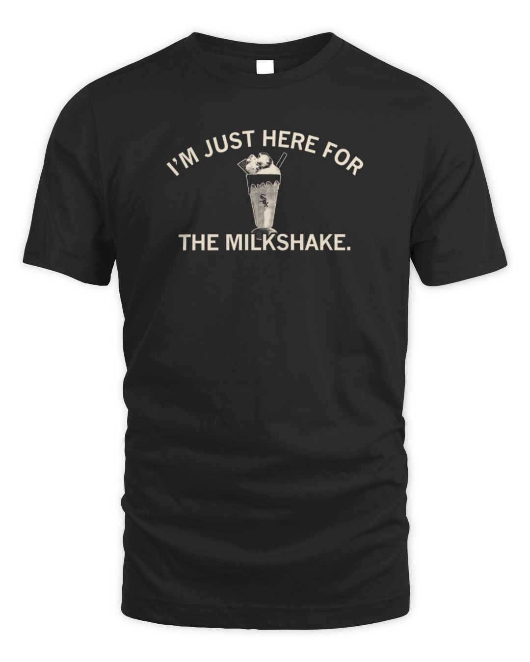 I'm Just Here For The Milkshake Shirt