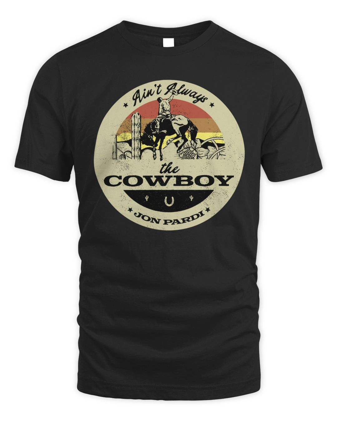 Jon Pardi Merch Ain't Always The Cowboy Shirt