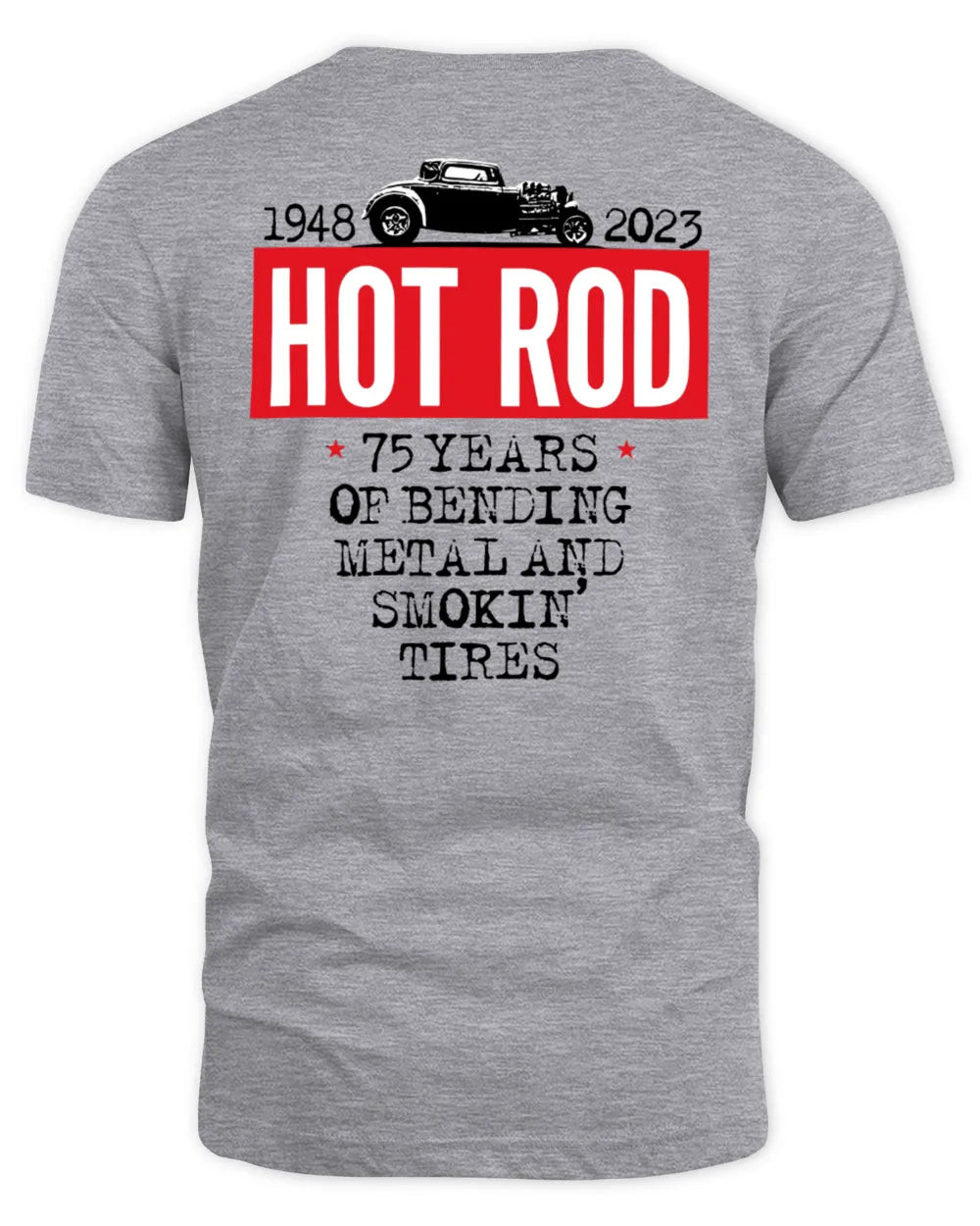 Hot Rod Since 1948 T-shirt Motortrend