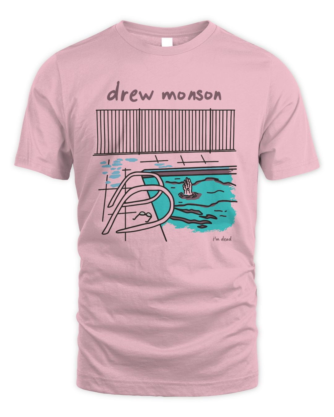Merch Drew Monson I'm Dead Pool Tee Shirt