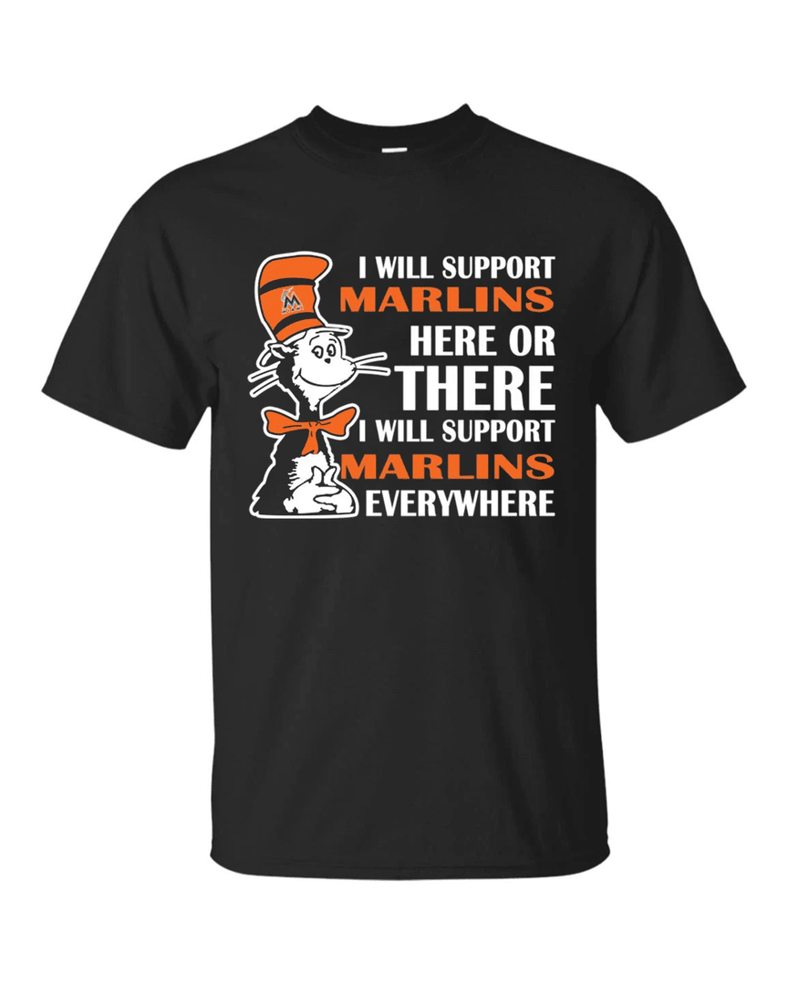 I Will Support Everywhere Miami Marlins T Shirts