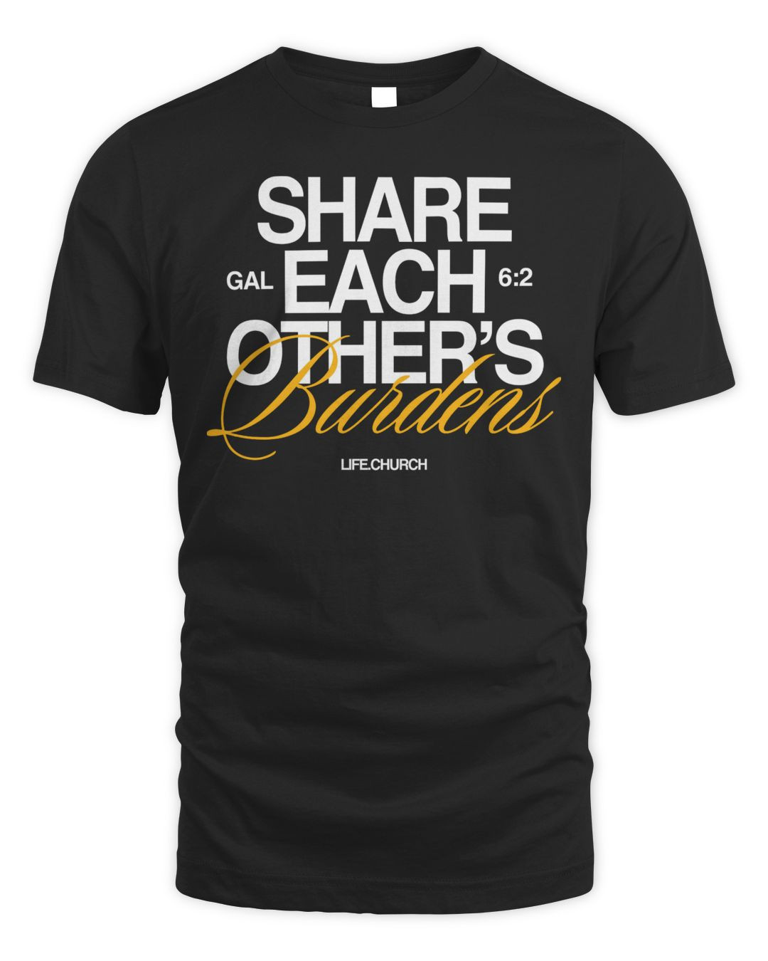 Life Church Merch Share Each Other's Burdens Shirt