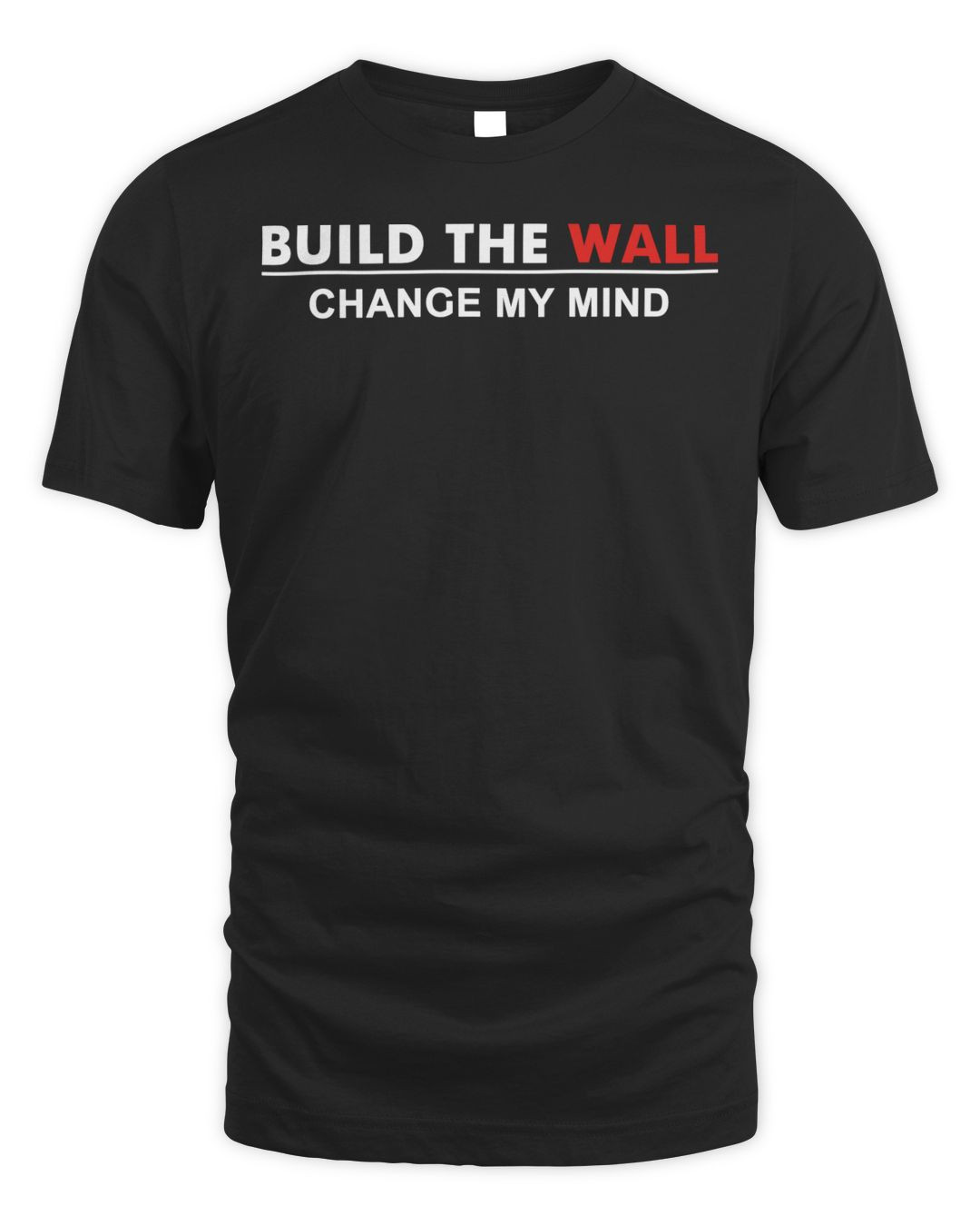 Louder With Crowder Merch Build The Wall Change My Mind Shirt