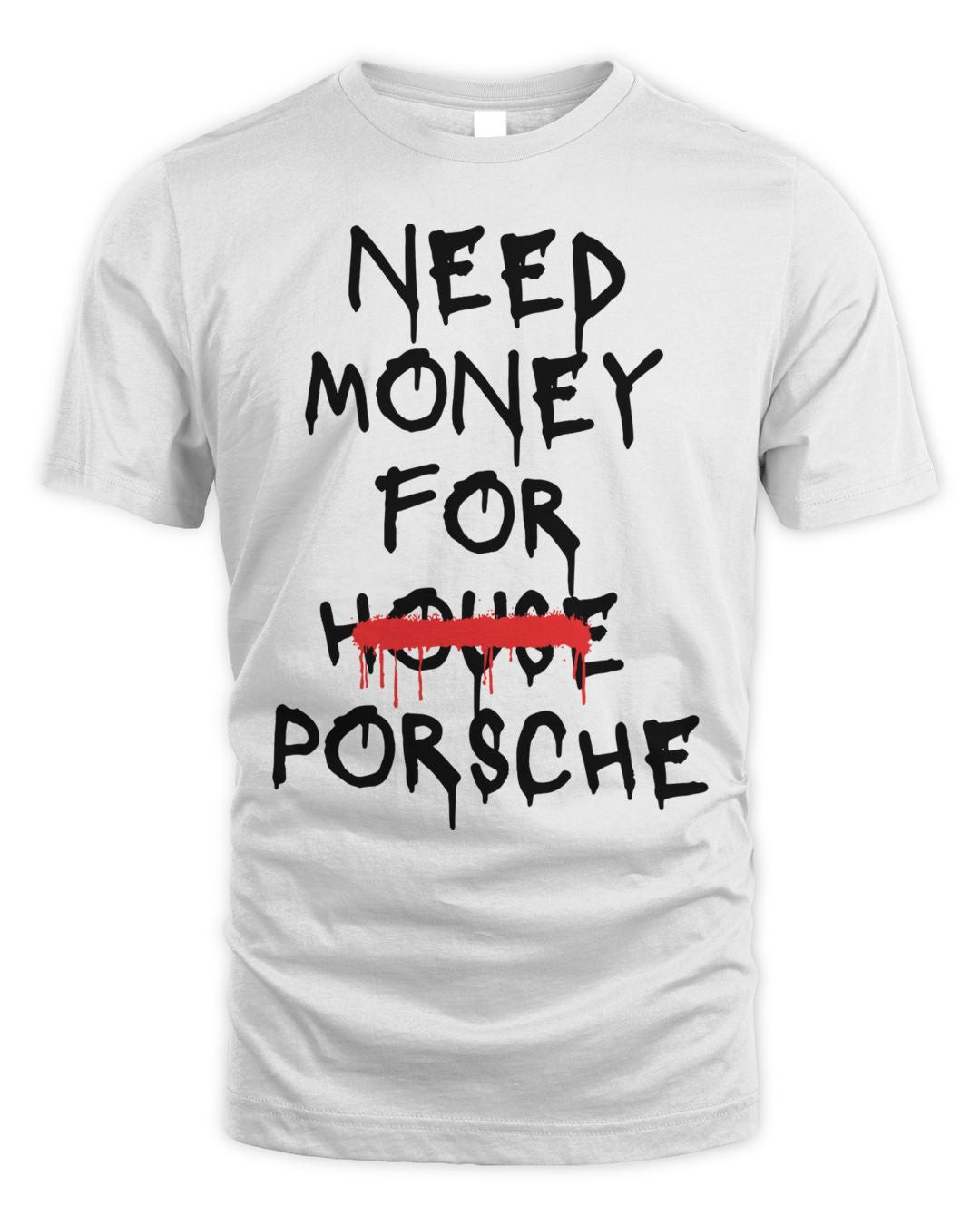 I Need Money For House Porsch Official Shirt
