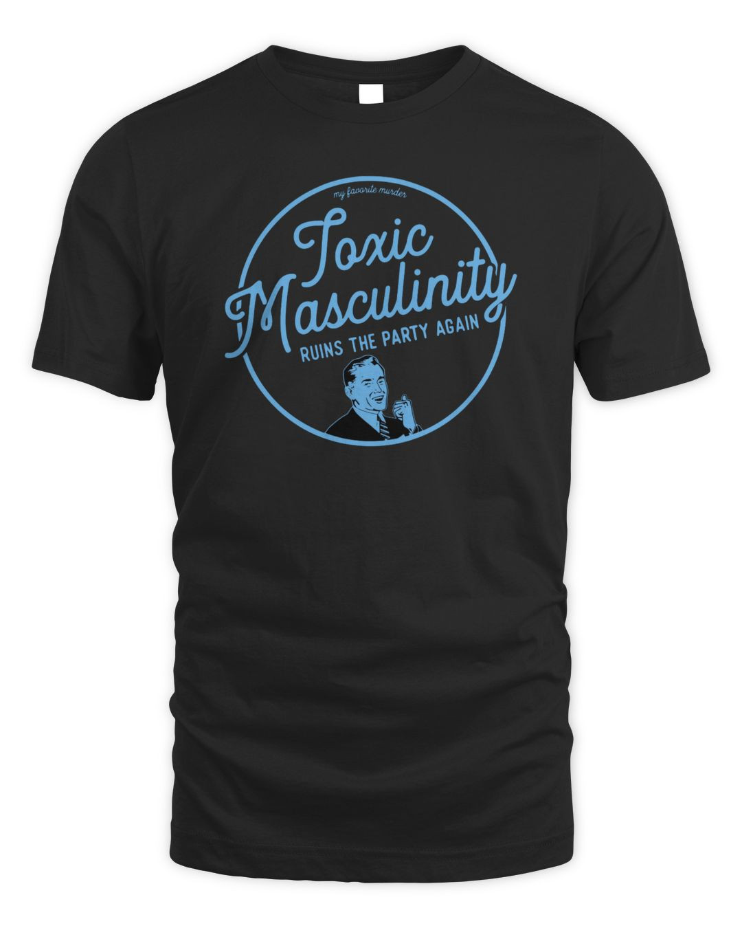 Mfm Merch Toxic Masculinity T-shirt