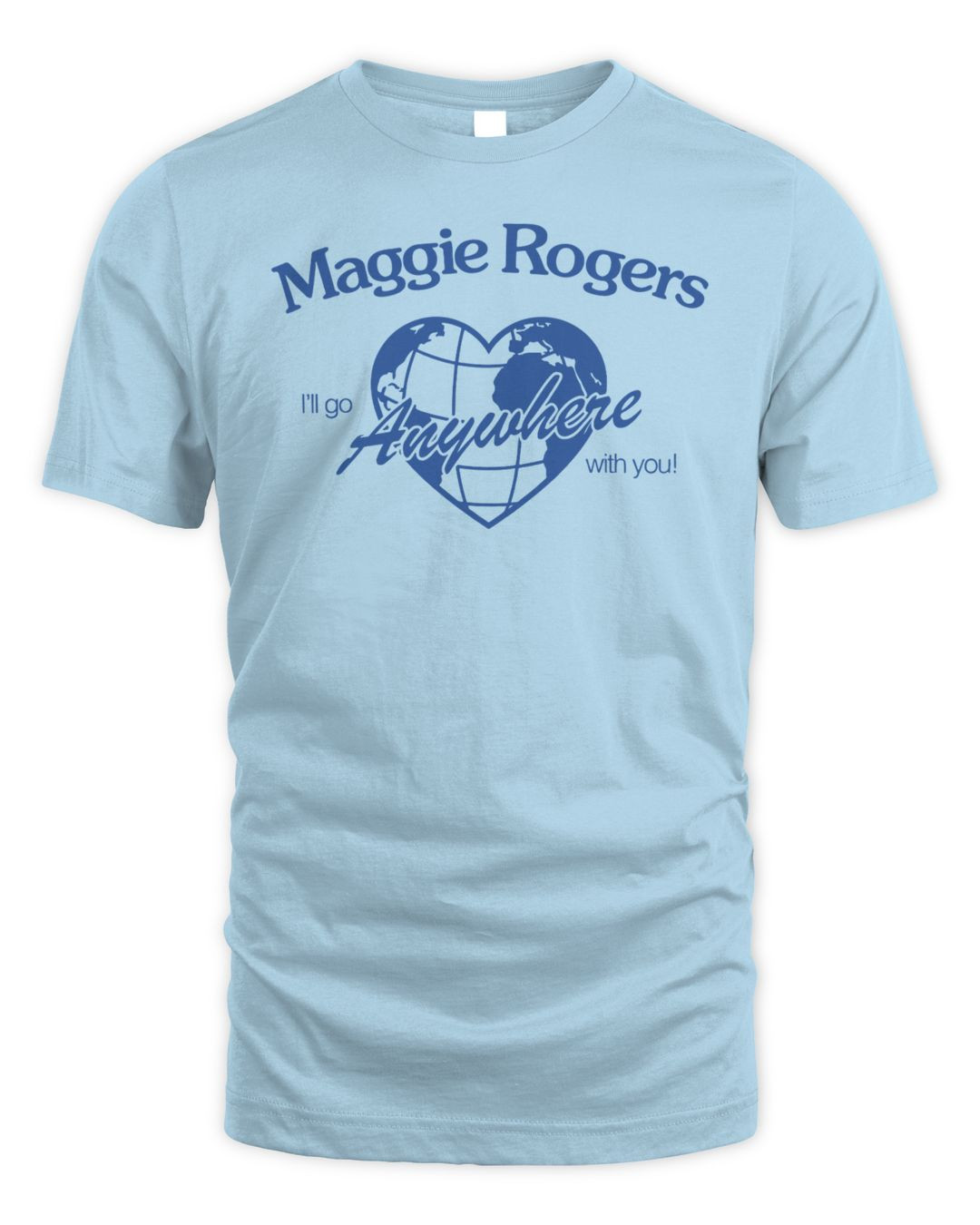 Maggie Rogers Merch I'll Go Anywhere With You Shirt