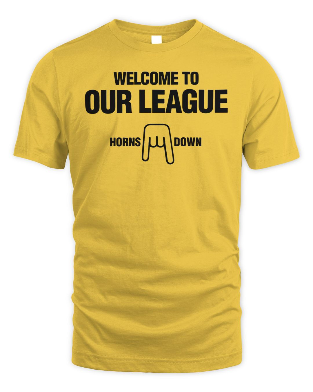 Horns Down Merch Welcome To Our League Shirt