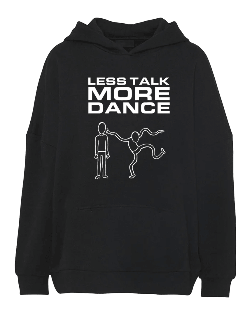 Jim'll Paint It Shop Less Talk More Dance Hoodie