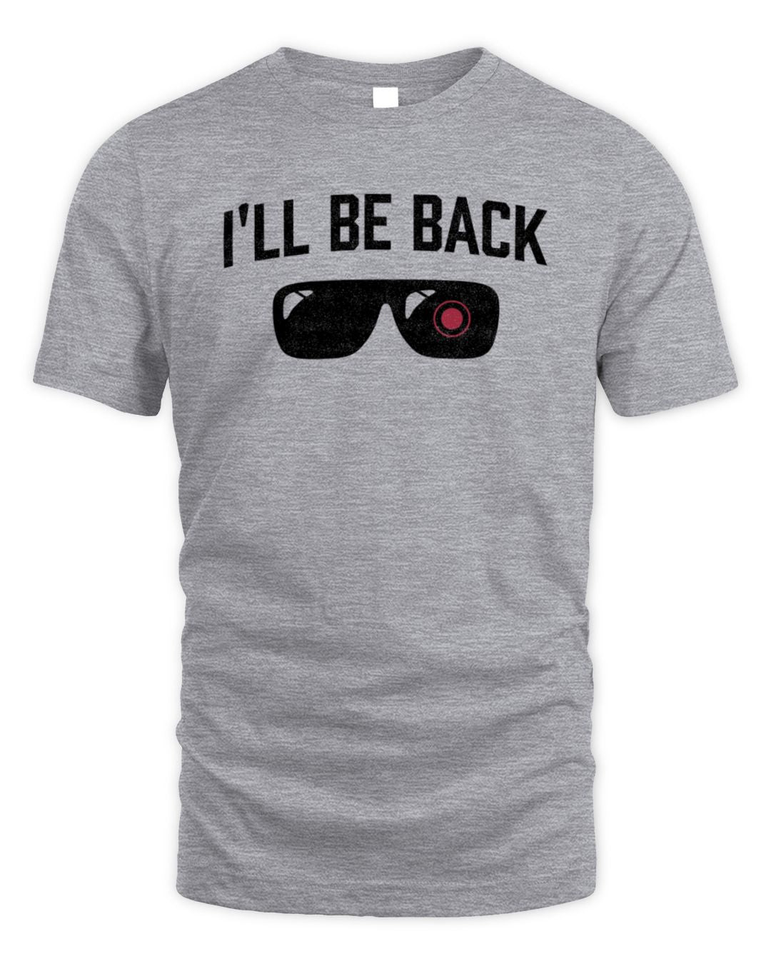 I'll Be Back Tee Shirt