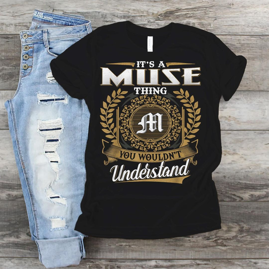 It's A Muse Thing You Wouldn't Understand Dad Father's Day Shirt