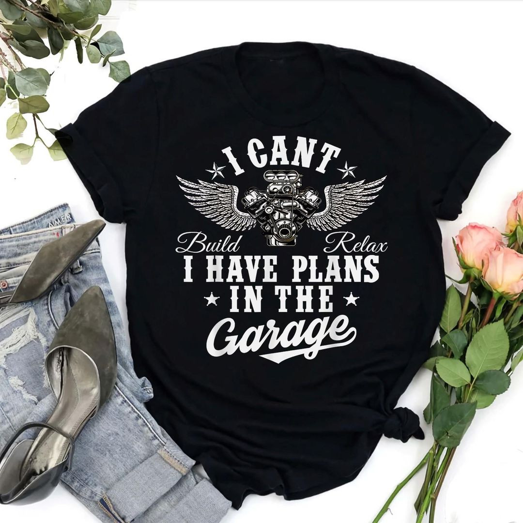 I Cant I Have Plans In The Garage Fathers Day Car Mechanics Shirt