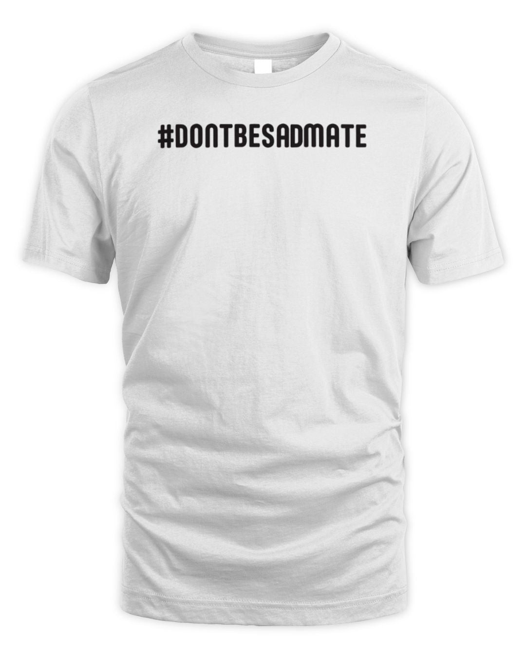 Manny Singh Kang #dontbesadmate Shirt