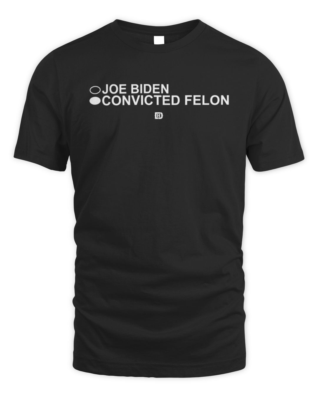 Joe Biden Convicted Felon Shirt