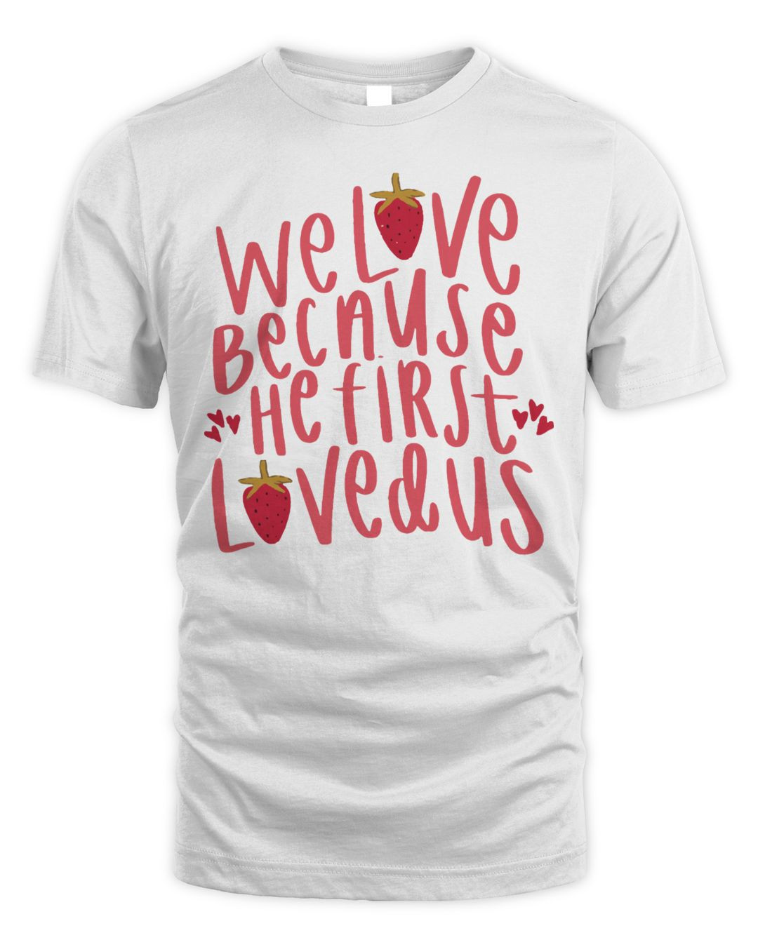 Lovellx Merch He First Love Us Shirt