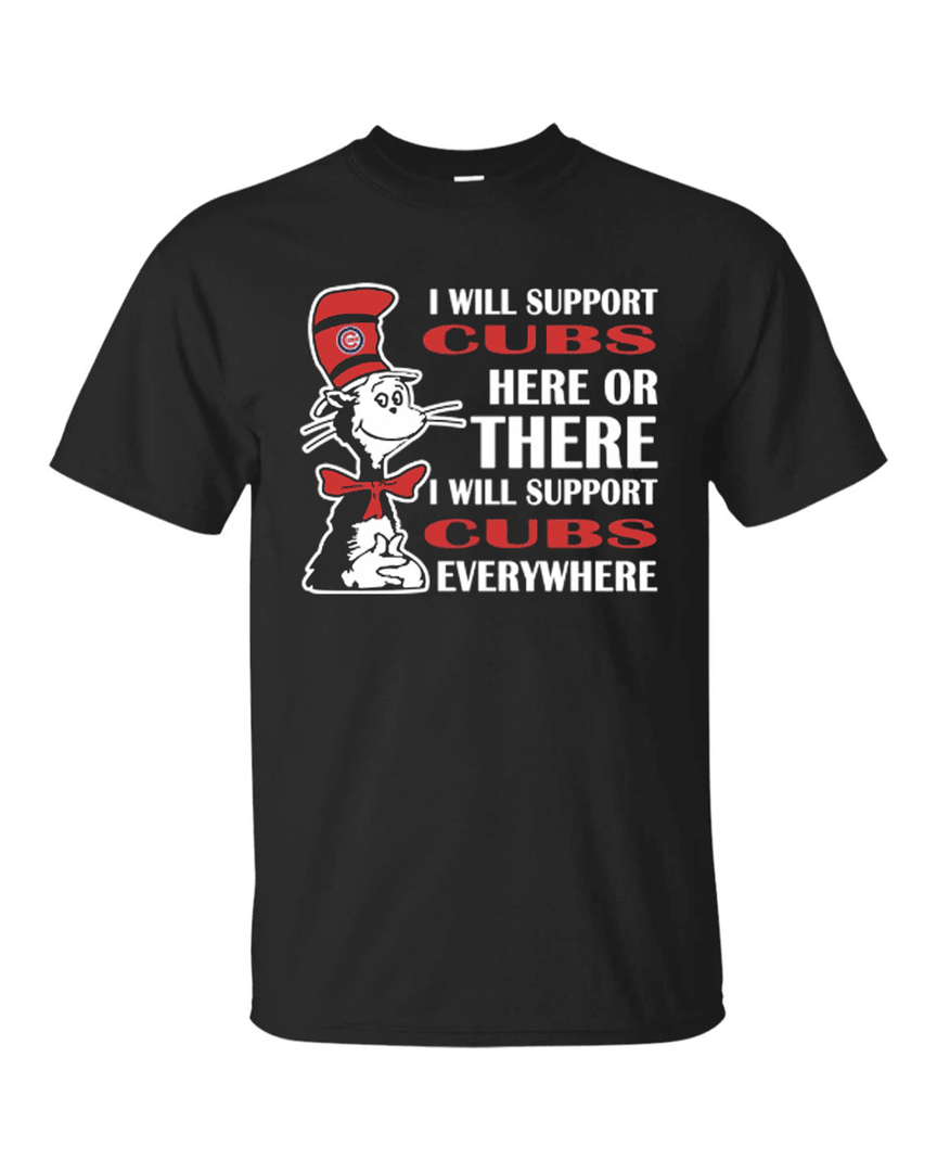 I Will Support Everywhere Chicago Cubs T Shirts