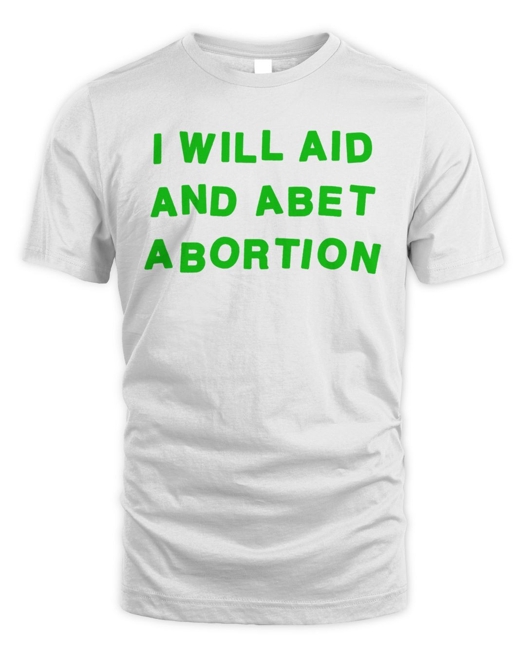 I Will Aid And Abet Abortion Shirt