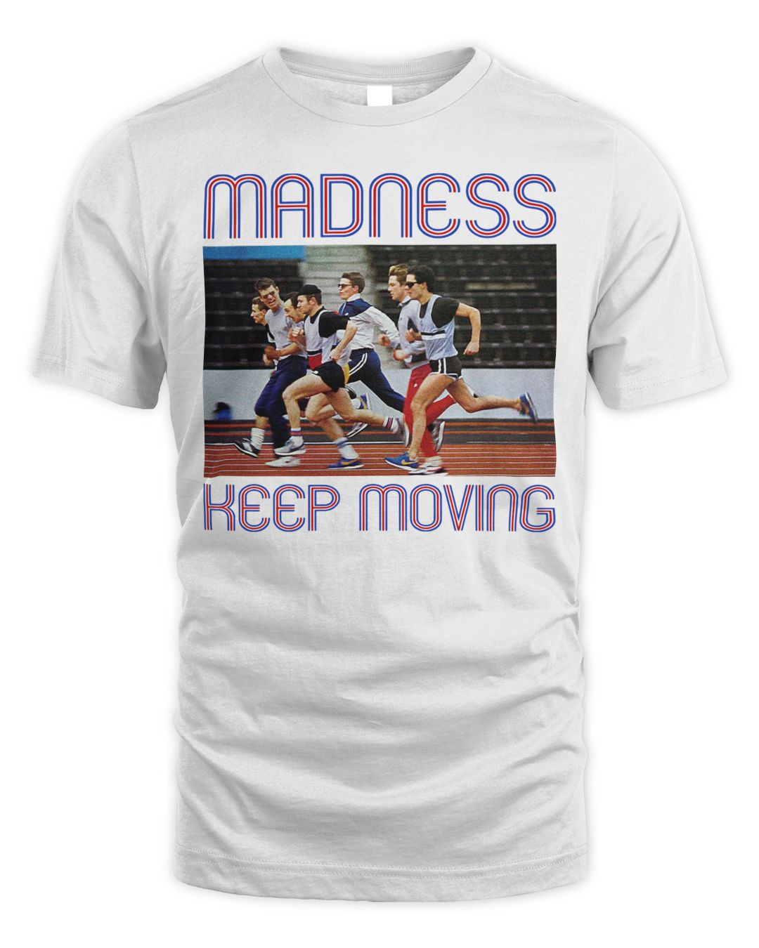 Madness Merch Keep Moving Shirt