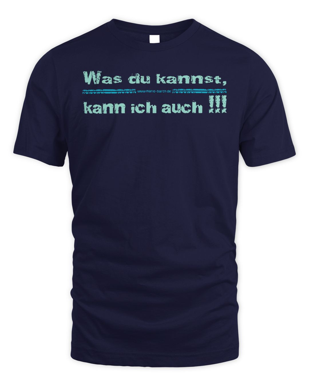 Mario Barth Merch Was Du Kannst, Kann Ich Auch Shirt