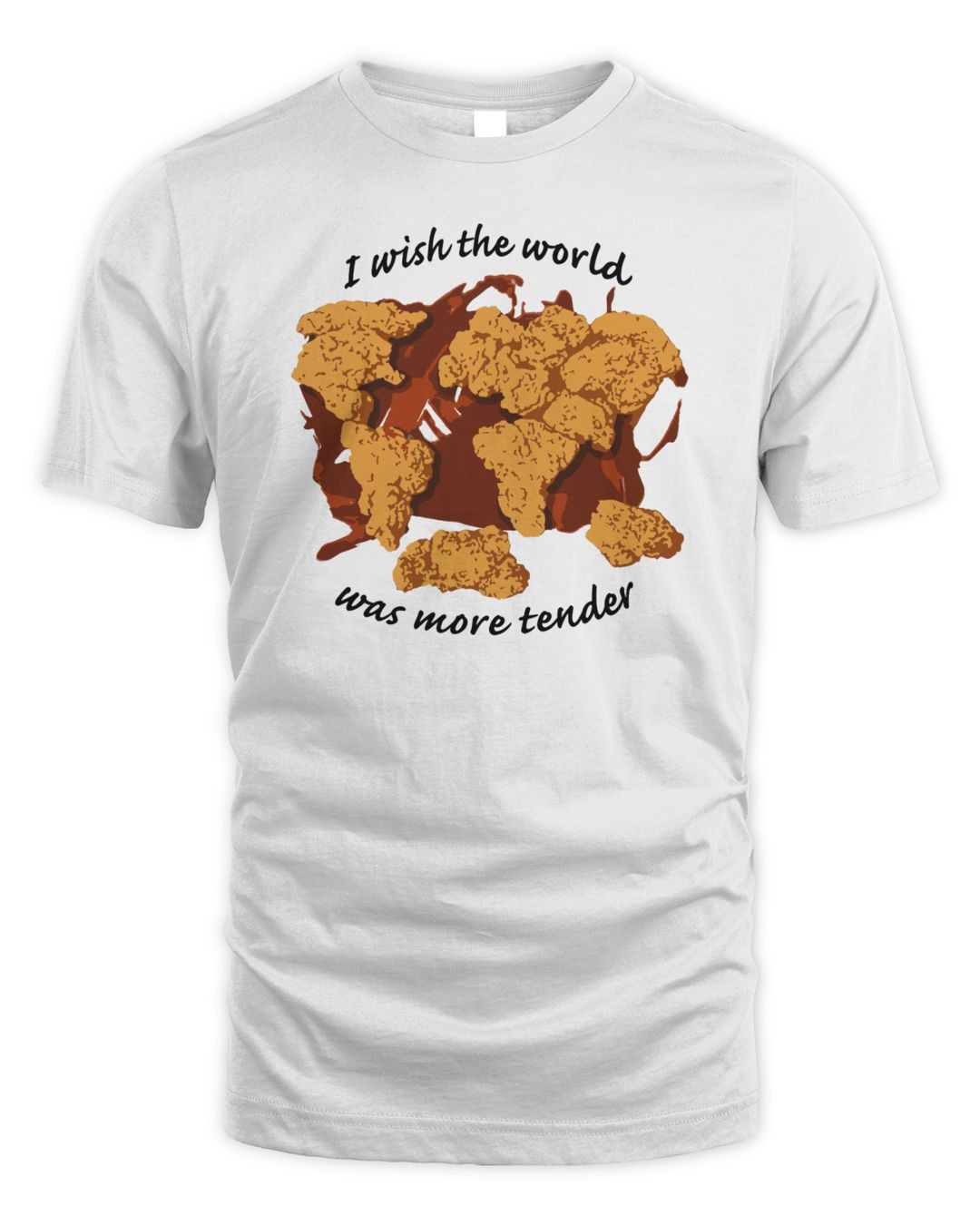 I Wish The World Was More Tender Shirt