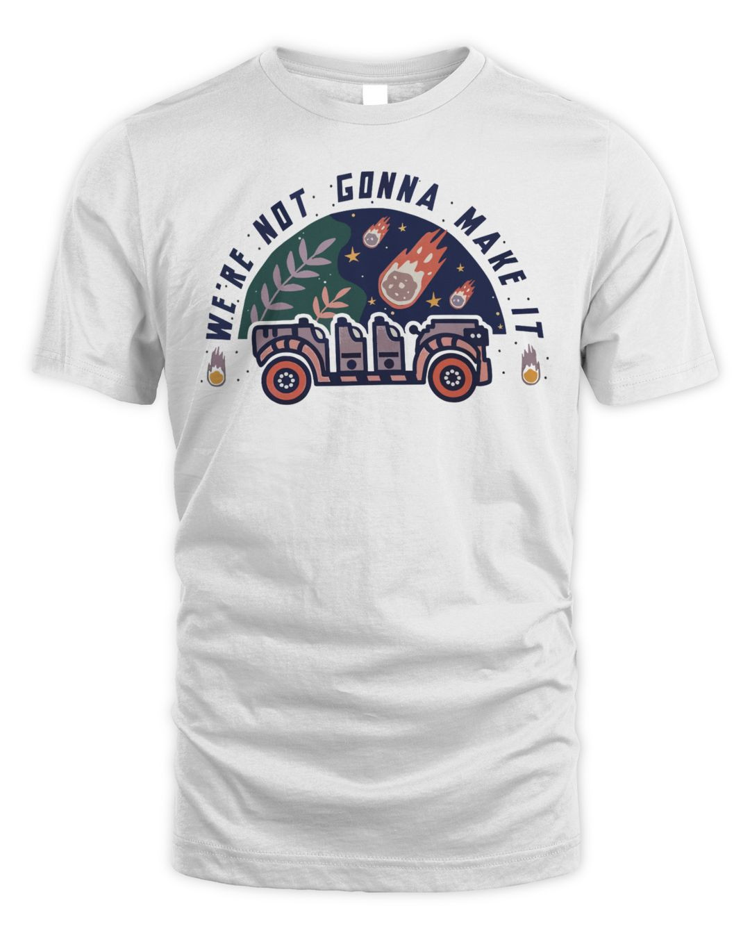 Magical Day Apparel We're Not Gonna Make It Shirt