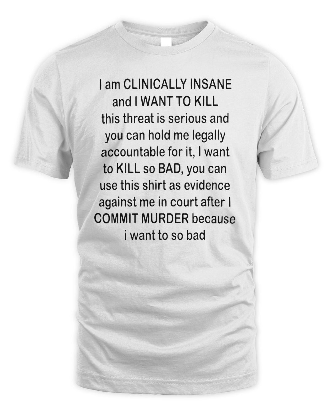 I Am Clinically Insane Shirt