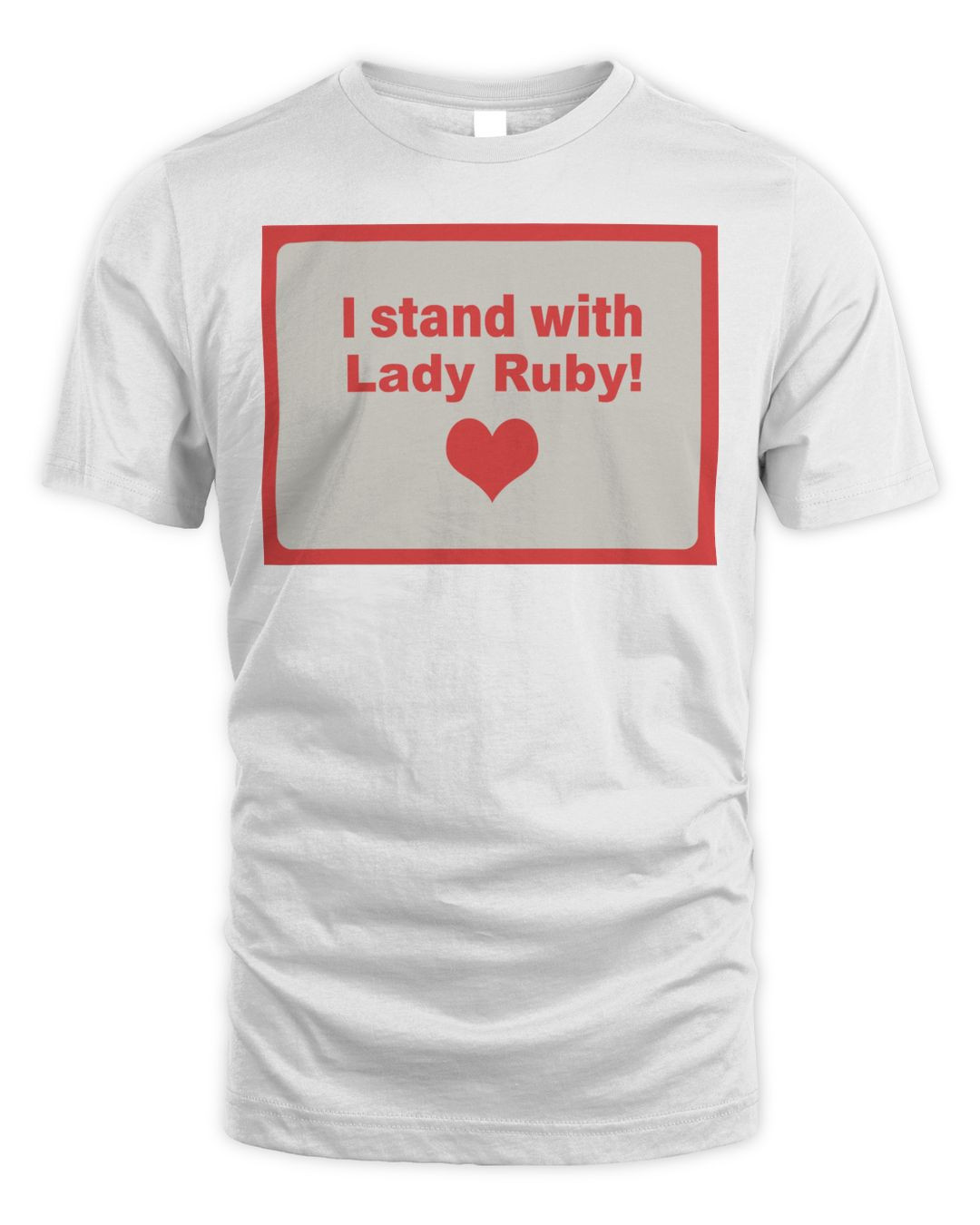 I Stand With Lady Ruby Shirt