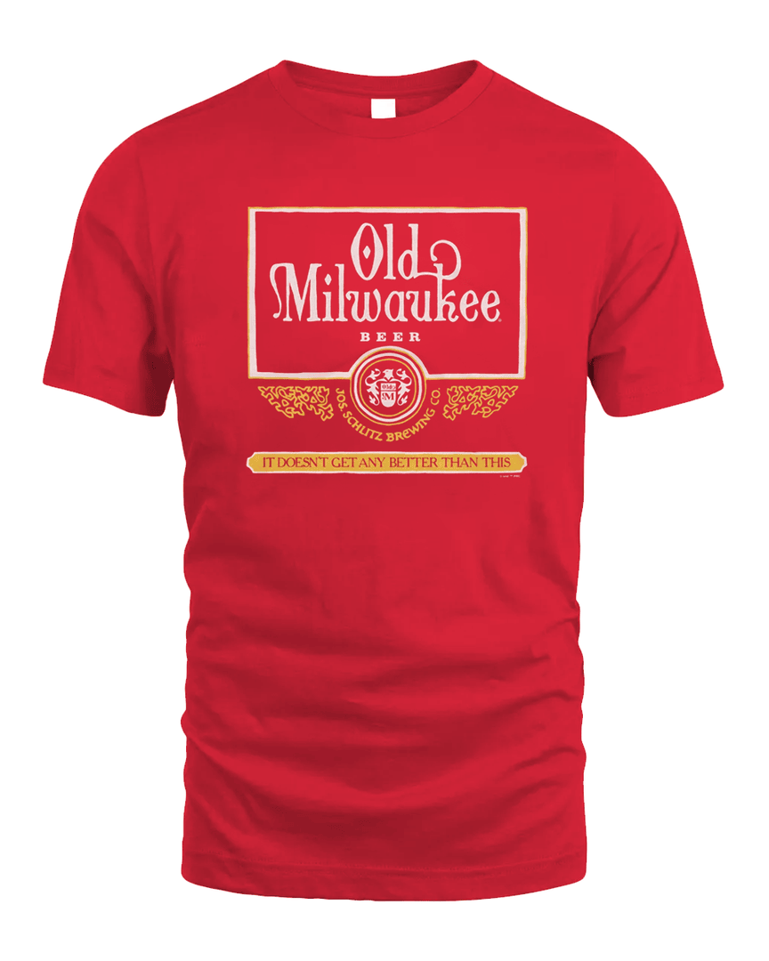 It Doesn't Get Any Better Than This Old Milwaukee Beer T Shirt