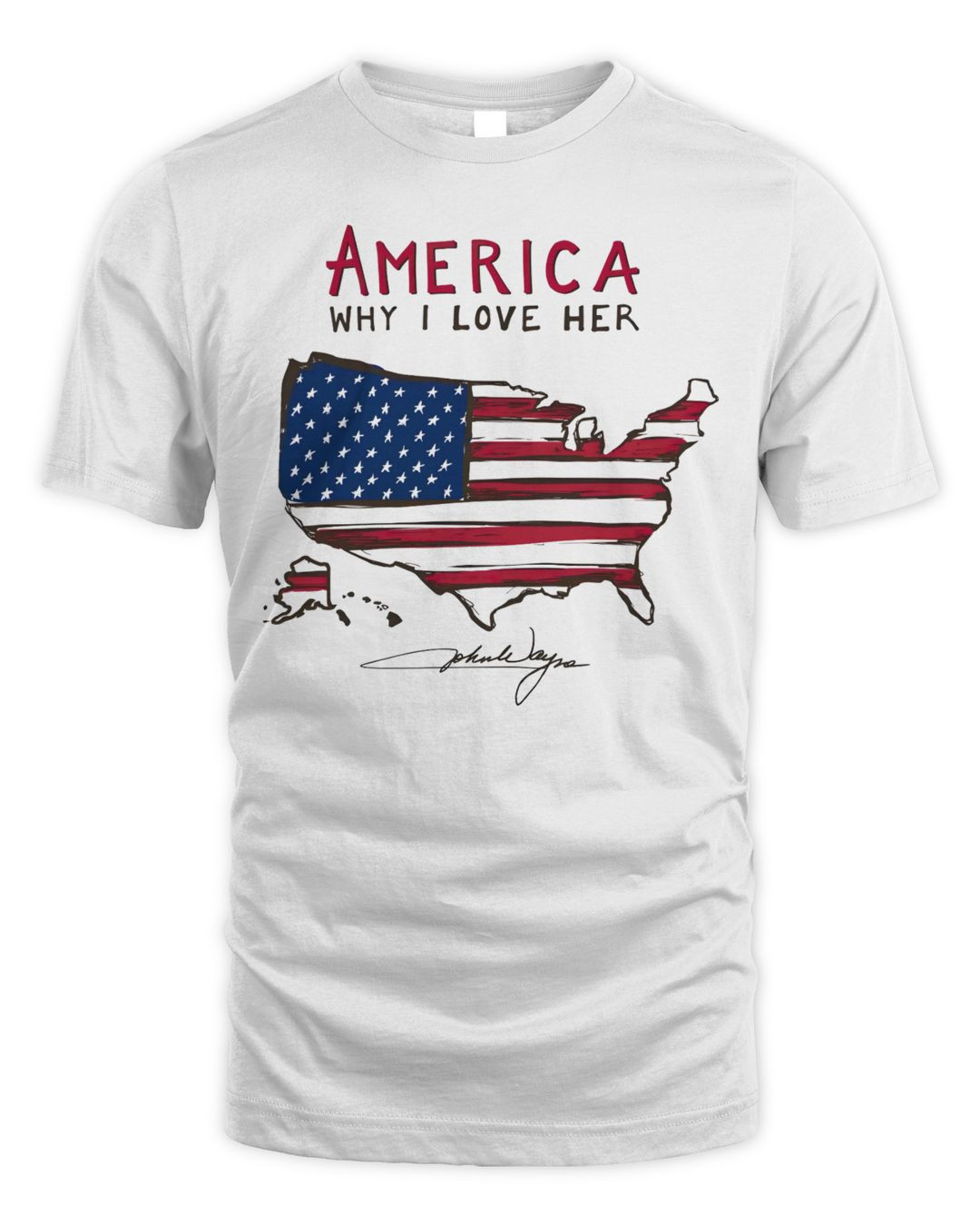 John Wayne Merchandise America Why I Love Her Shirt