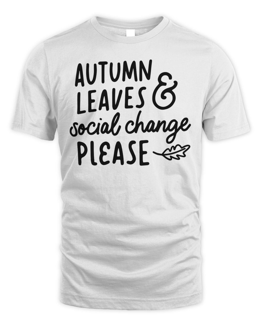 Maneater Apparel Autumn Leaves & Social Change Please Shirt