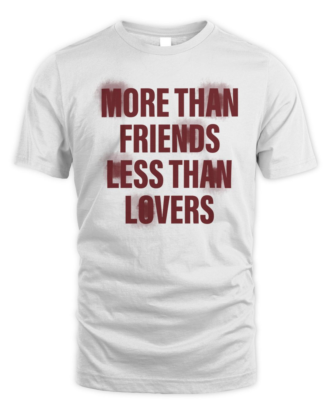 More Than Friends Less Than Lovers Shirt
