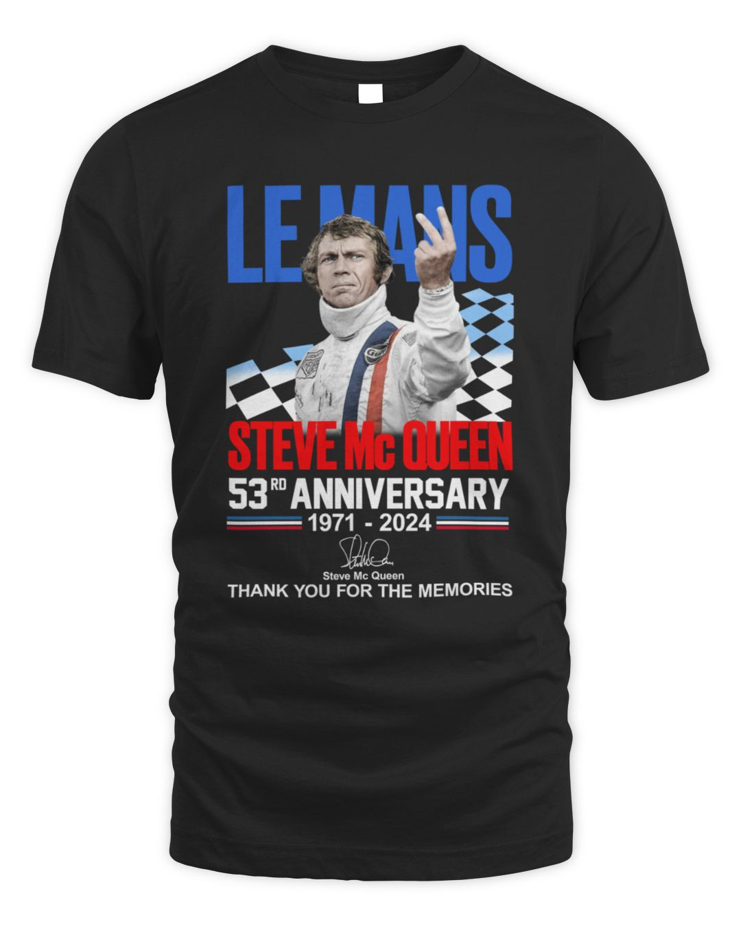 Le Mans Steve Mc Queen 53rd Anniversary 1971-2024 Thank You For The Memories T-shirt