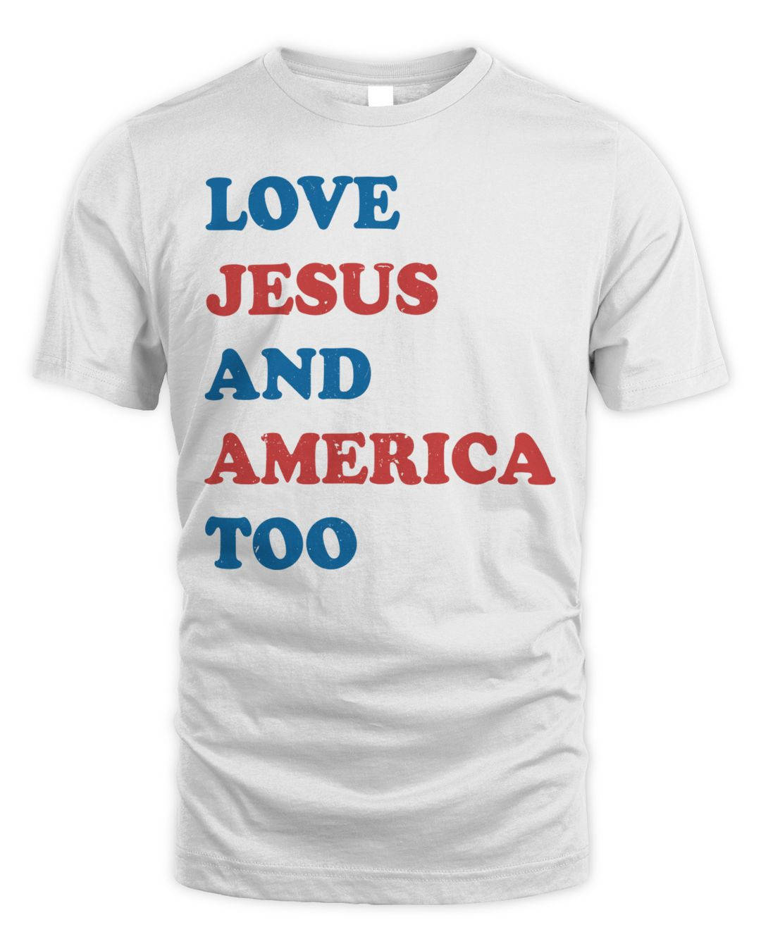 Loves Jesus And America Too Patriotic Christian Independence Day Shirt
