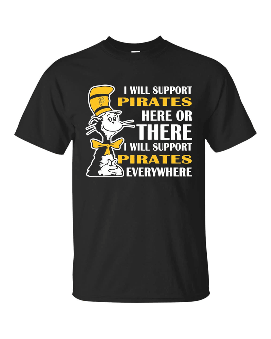 I Will Support Everywhere Pittsburgh Pirates T Shirts