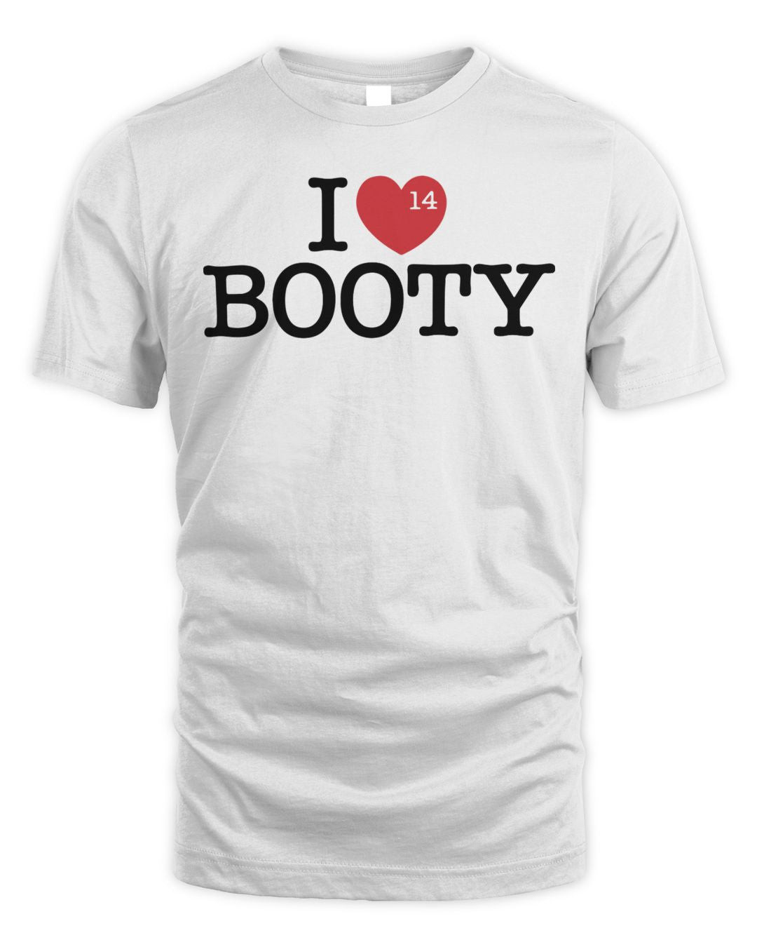 I Love Booty Shirt