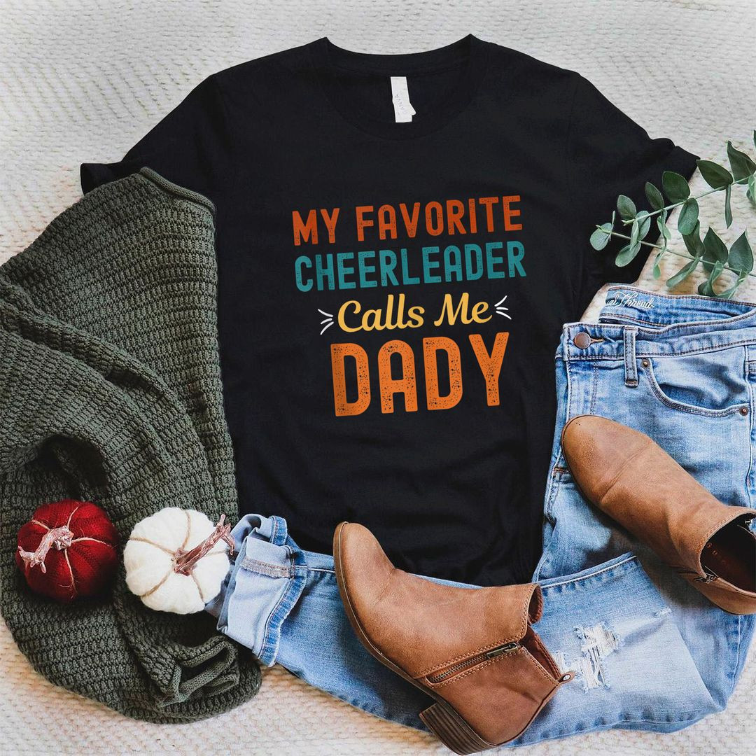 My Favorite Cheerleader Calls Me Dady Father T-shirt