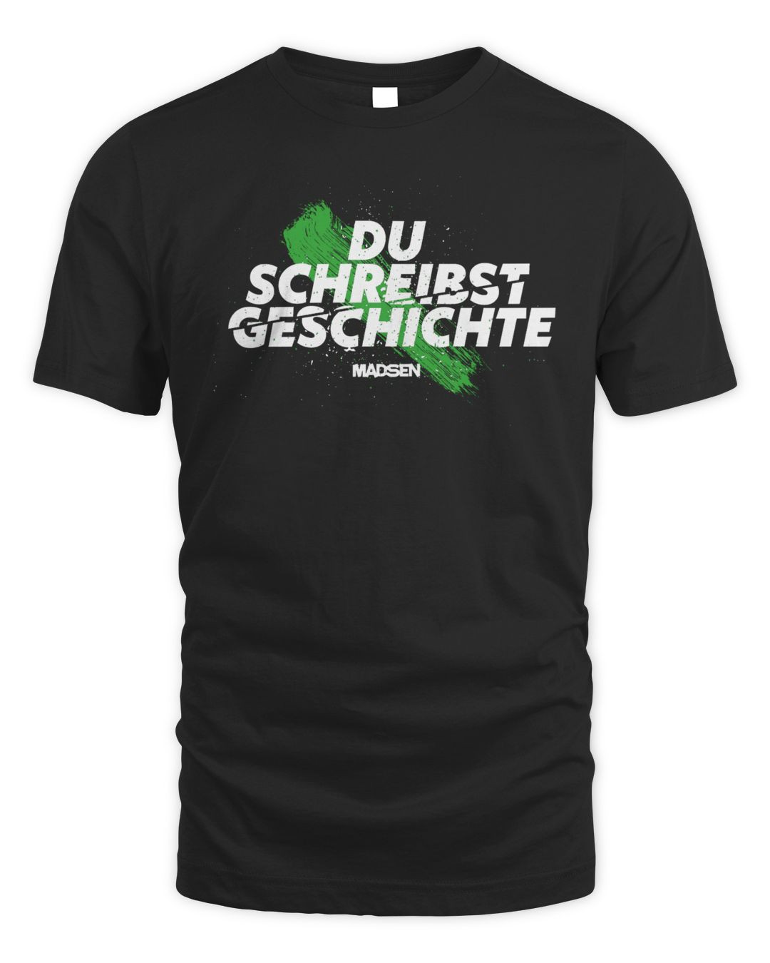 Madsen Merch Du Schreibst Geschichte Shirt