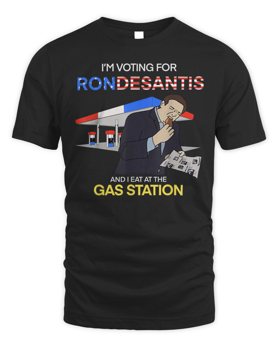 I'm Voting For Ron Desantis And I Eat At The Gas Station Shirt