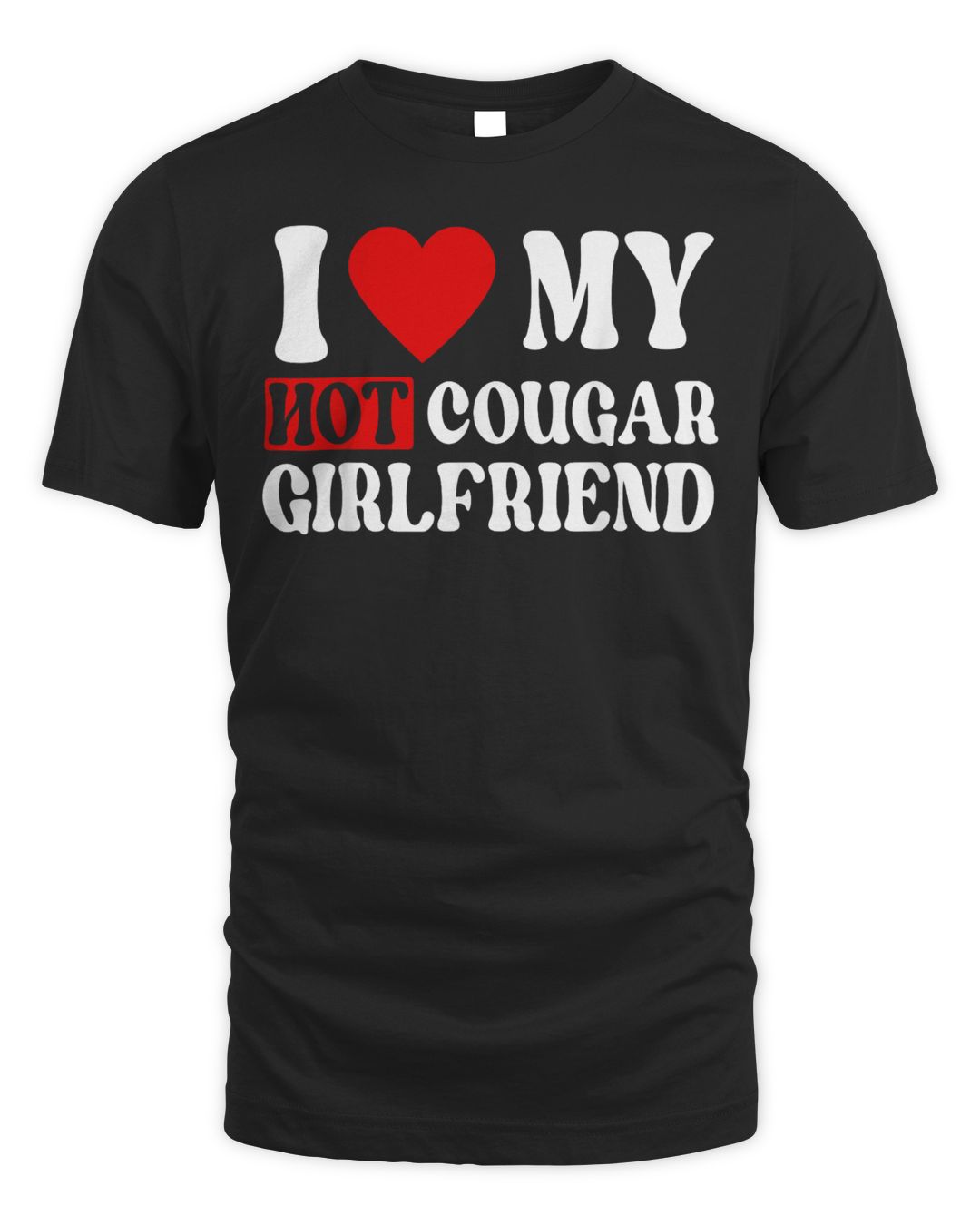 I Love My Cougar Girlfriend I Heart My Hot Cougar Girlfriend Shirt